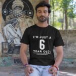 I'm Just a 6 Year Old - Men Round Neck T-shirt