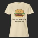 You are the only bun for me